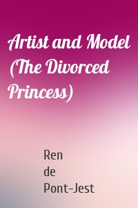 Artist and Model (The Divorced Princess)