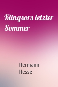 Klingsors letzter Sommer