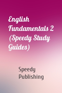 English Fundamentals 2 (Speedy Study Guides)