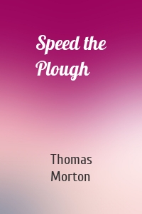 Speed the Plough
