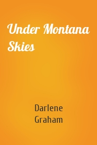 Under Montana Skies