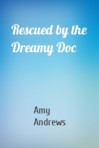 Rescued by the Dreamy Doc
