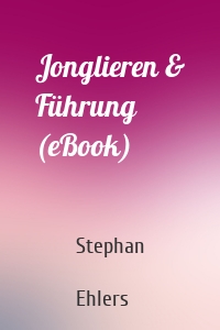 Jonglieren & Führung (eBook)