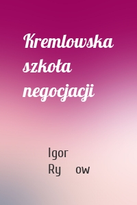 Kremlowska szkoła negocjacji