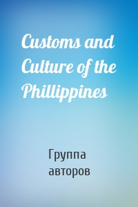 Customs and Culture of the Phillippines