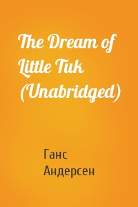 The Dream of Little Tuk (Unabridged)