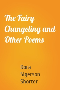 The Fairy Changeling and Other Poems