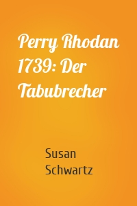 Perry Rhodan 1739: Der Tabubrecher