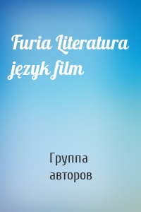 Furia Literatura język film