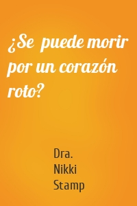 ¿Se  puede morir por un corazón roto?