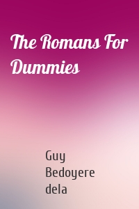 The Romans For Dummies