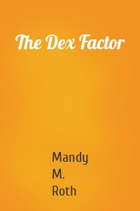The Dex Factor