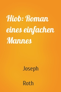 Hiob: Roman eines einfachen Mannes