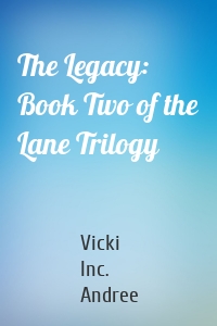 The Legacy: Book Two of the Lane Trilogy