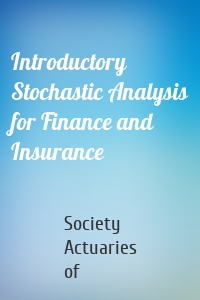 Introductory Stochastic Analysis for Finance and Insurance