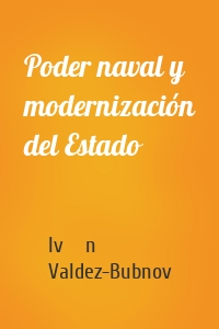 Poder naval y modernización del Estado