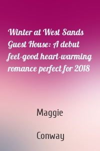 Winter at West Sands Guest House: A debut feel-good heart-warming romance perfect for 2018