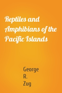 Reptiles and Amphibians of the Pacific Islands