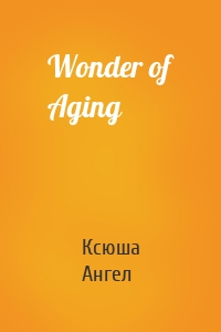 Wonder of Aging