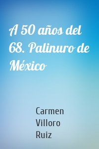 A 50 años del 68. Palinuro de México