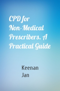 CPD for Non-Medical Prescribers. A Practical Guide