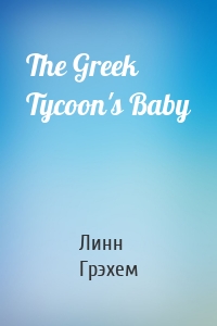 The Greek Tycoon's Baby