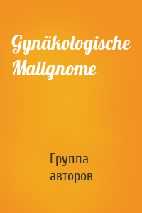 Gynäkologische Malignome