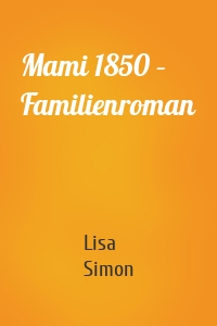 Mami 1850 – Familienroman