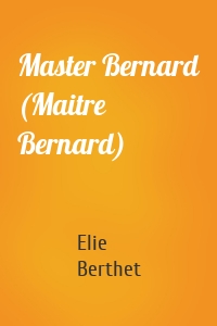 Master Bernard (Maitre Bernard)