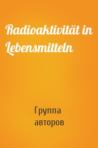 Radioaktivität in Lebensmitteln