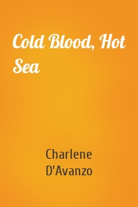 Cold Blood, Hot Sea