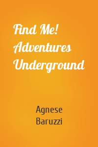 Find Me! Adventures Underground