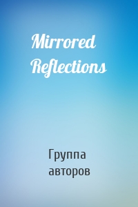 Mirrored Reflections