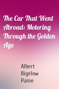 The Car That Went Abroad: Motoring Through the Golden Age