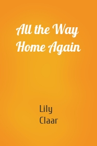 All the Way Home Again