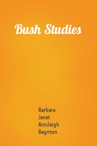 Bush Studies