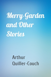 Merry-Garden and Other Stories