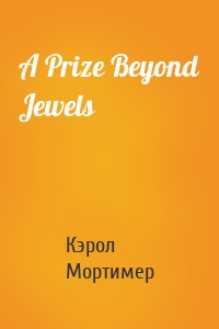 A Prize Beyond Jewels