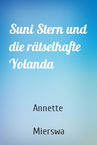 Suni Stern und die rätselhafte Yolanda