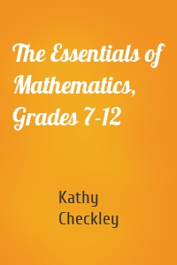 The Essentials of Mathematics, Grades 7-12