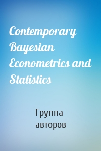 Contemporary Bayesian Econometrics and Statistics