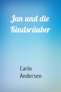 Jan und die Kindsräuber