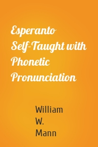 Esperanto Self-Taught with Phonetic Pronunciation