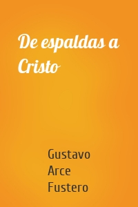 De espaldas a Cristo