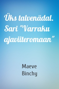 Üks talvenädal. Sari "Varraku ajaviiteromaan"