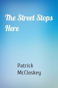 The Street Stops Here