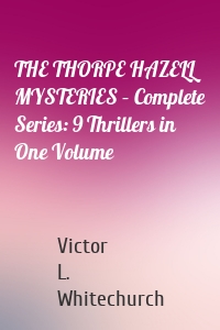 THE THORPE HAZELL MYSTERIES – Complete Series: 9 Thrillers in One Volume