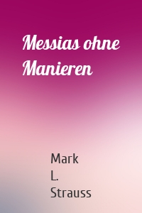 Messias ohne Manieren