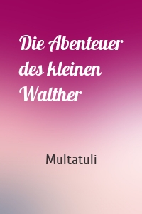 Die Abenteuer des kleinen Walther