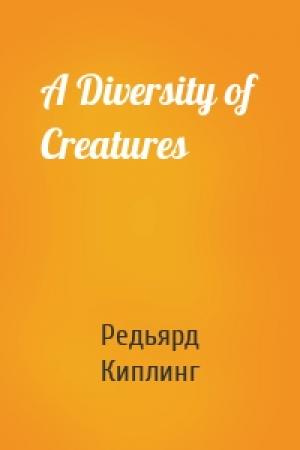 Обложка книги «A Diversity of Creatures» — Редьярд Джозеф Киплинг
